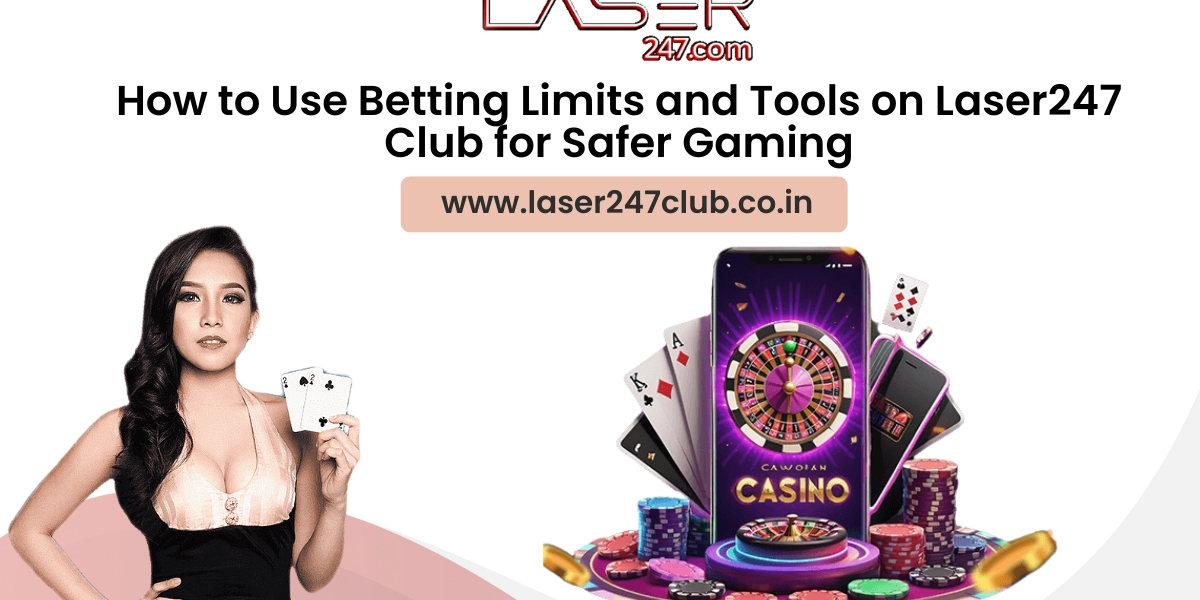 How to Use Betting Limits and Tools on Laser247 Club for Safer Gaming