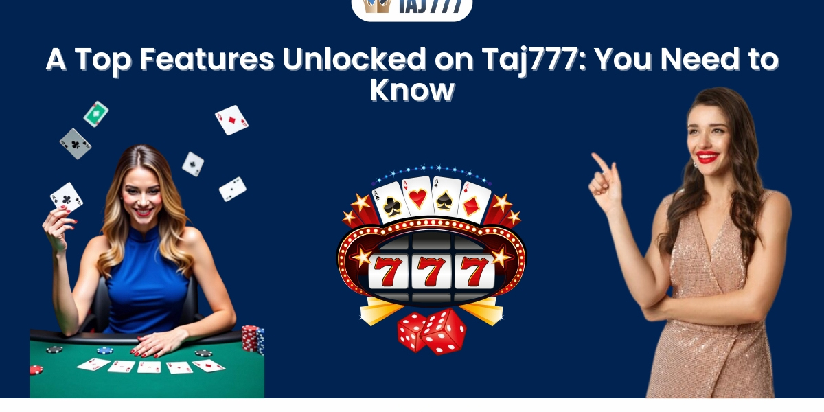 A Top Features Unlocked on Taj777: You Need to Know