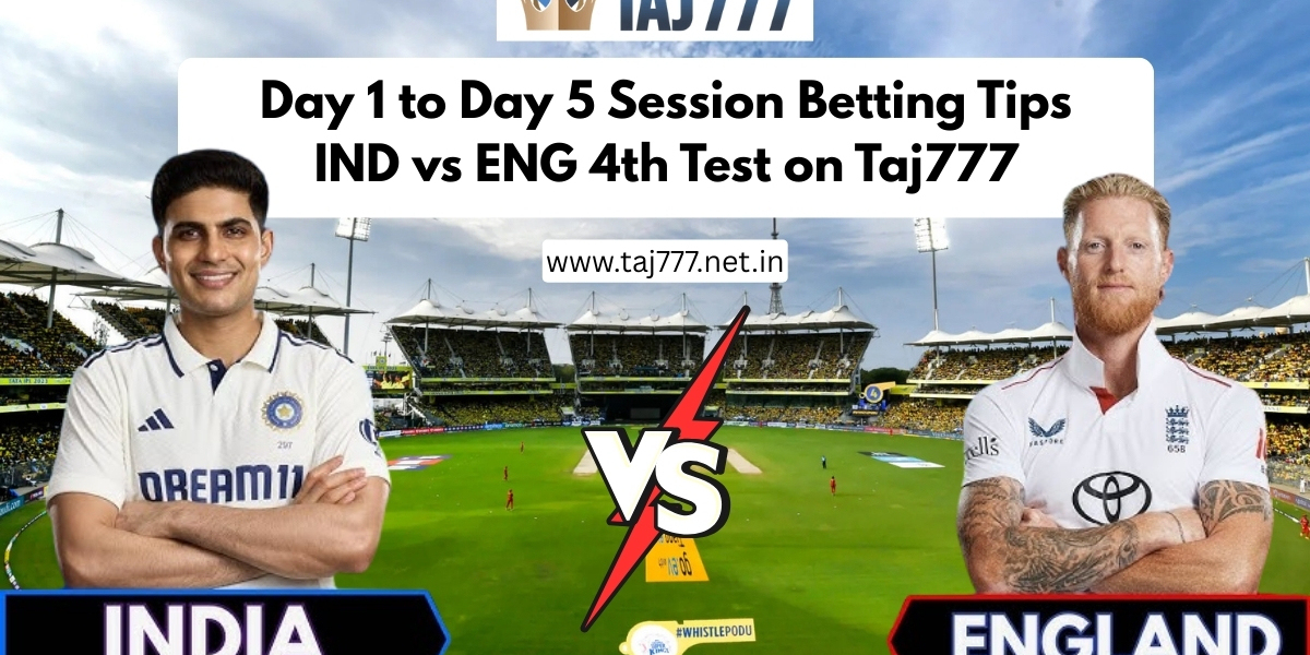 Day 1 to Day 5 Session Betting Tips – IND vs ENG 4th Test on Taj777