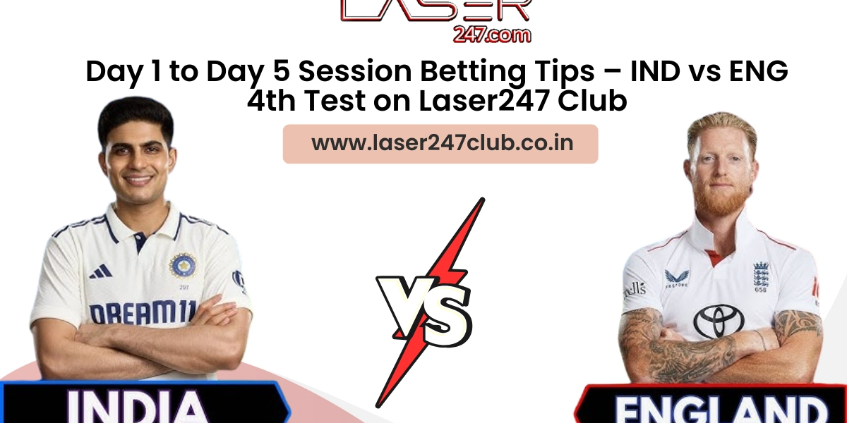 Day 1 to Day 5 Session Betting Tips – IND vs ENG 4th Test on Laser247 Club