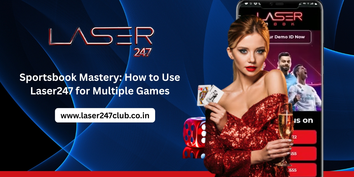 Sportsbook Mastery: How to Use Laser247 for Multiple Games