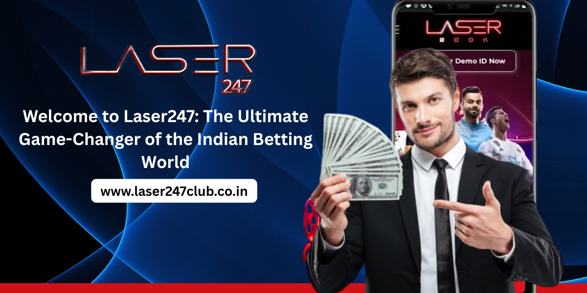 Welcome to Laser247: The Ultimate Game-Changer of the Indian Betting World