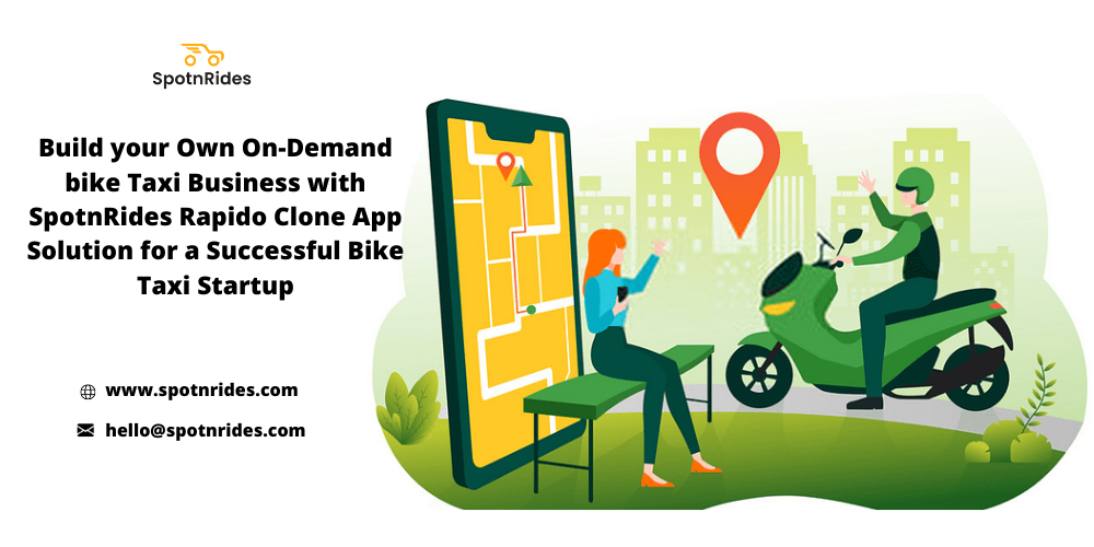 Build Your Own On-Demand Bike Taxi Business With SpotnRides Rapido Clone App Solution For A Successful Bike Taxi StartUp - SpotnRides - AI Powered Taxi Booking App