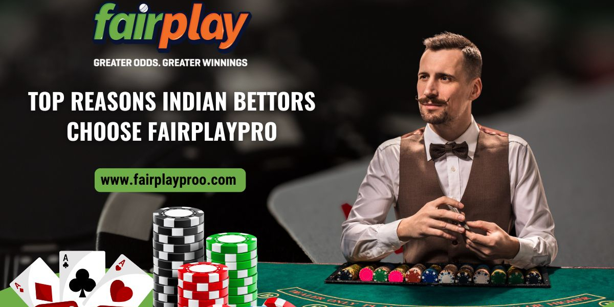 Top Reasons Indian Bettors Choose FairplayPro