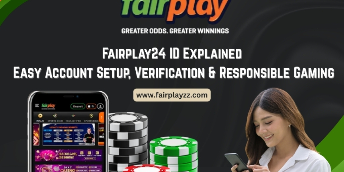Fairplay24 ID Explained: Easy Account Setup, Verification & Responsible Gaming