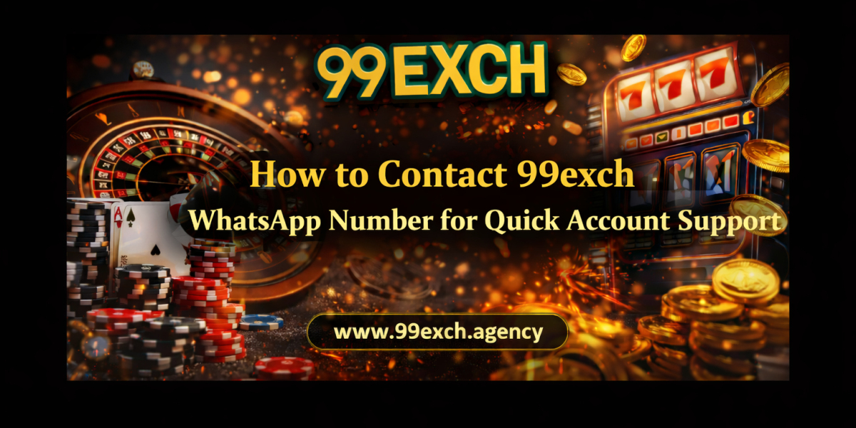 How to Contact 99exch WhatsApp Number for Quick Account Support