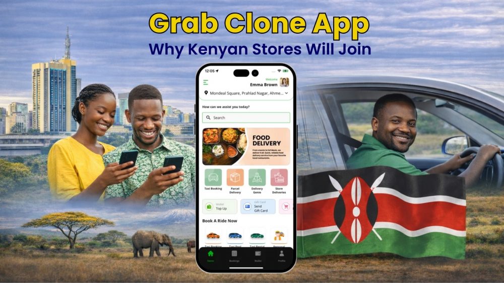 Why Kenyan Stores Will Join Your Grab Clone App Platform