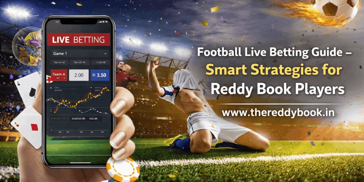 Football Live Betting Guide – Smart Strategies for Reddy Book Players