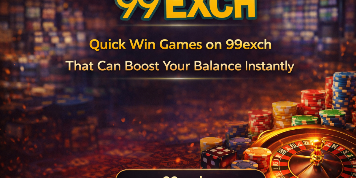 Quick Win Games on 99exch That Can Boost Your Balance Instantly