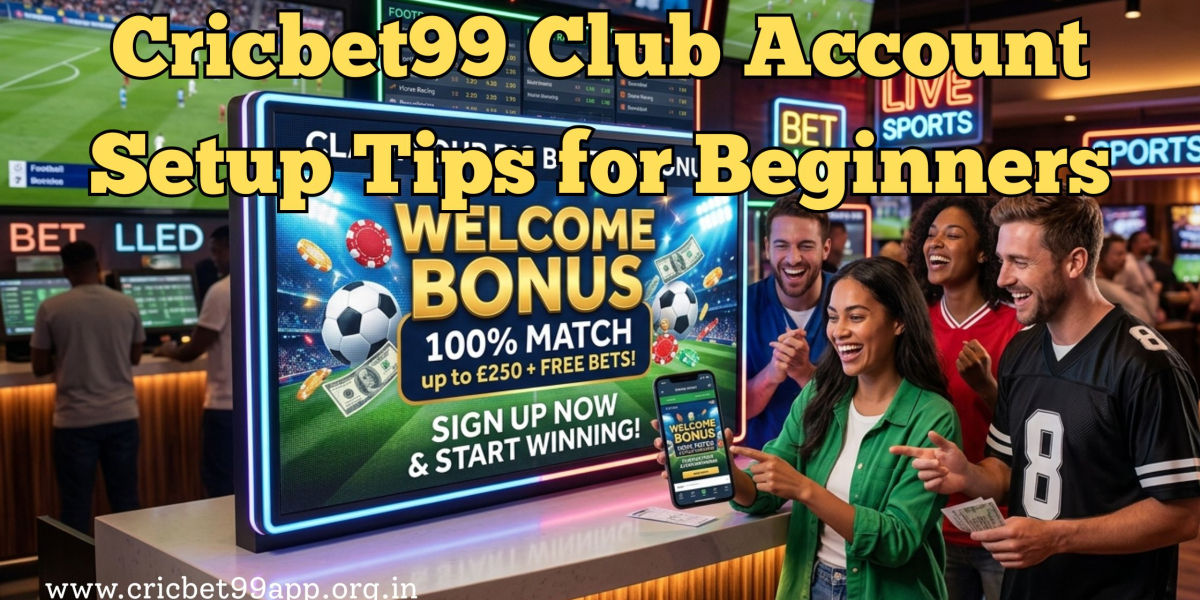 Cricbet99 Club Account Setup Tips for Beginners
