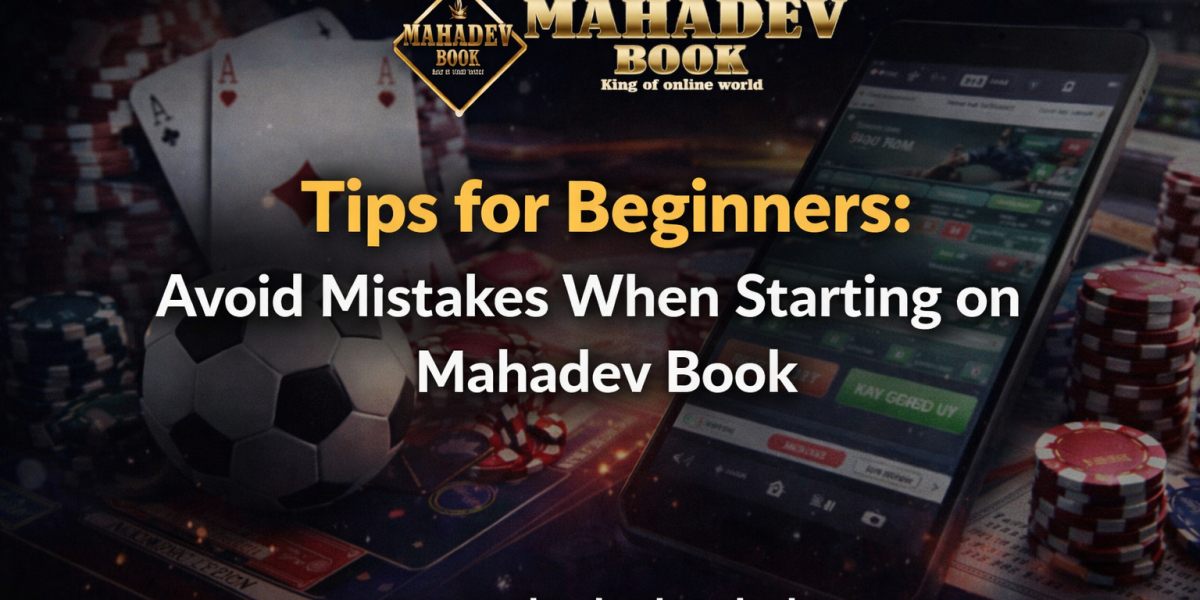 Tips for Beginners: Avoid Mistakes When Starting on Mahadev Book