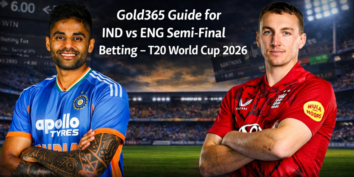 Gold365 Guide for IND vs ENG Semi-Final Betting – T20 World Cup 2026