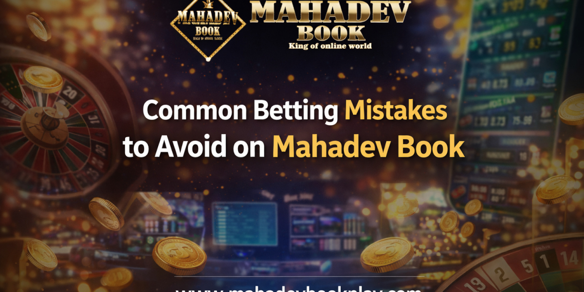 Common Betting Mistakes to Avoid on Mahadev Book