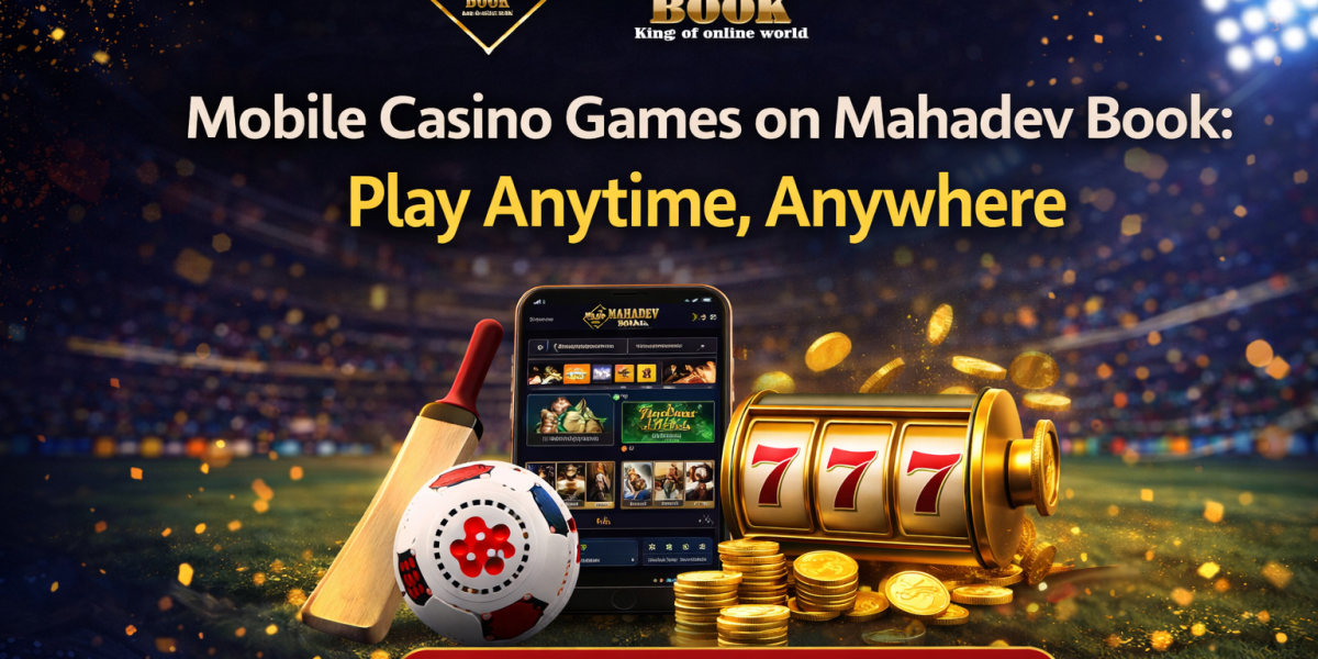 Mobile Casino Games on Mahadev Book: Play Anytime, Anywhere