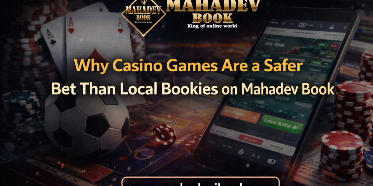 Why Casino Games Are a Safer Bet Than Local Bookies on Mahadev Book