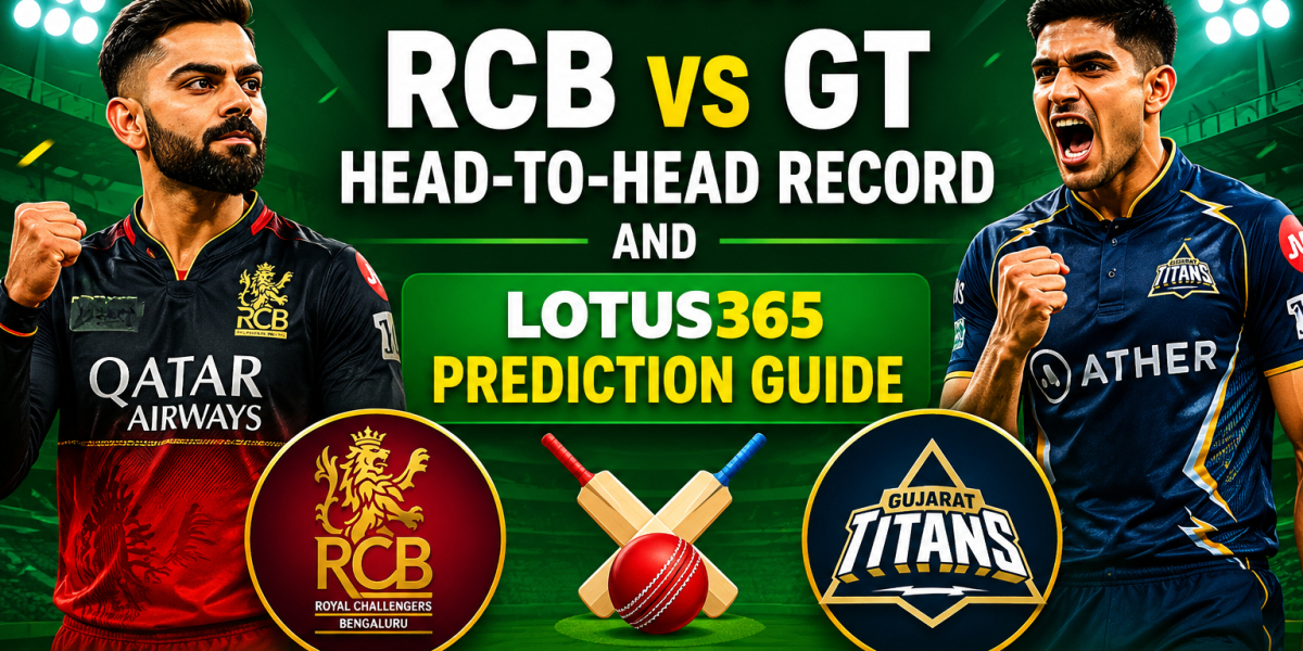 RCB vs GT Head-to-Head Record and Lotus365 Prediction Guide