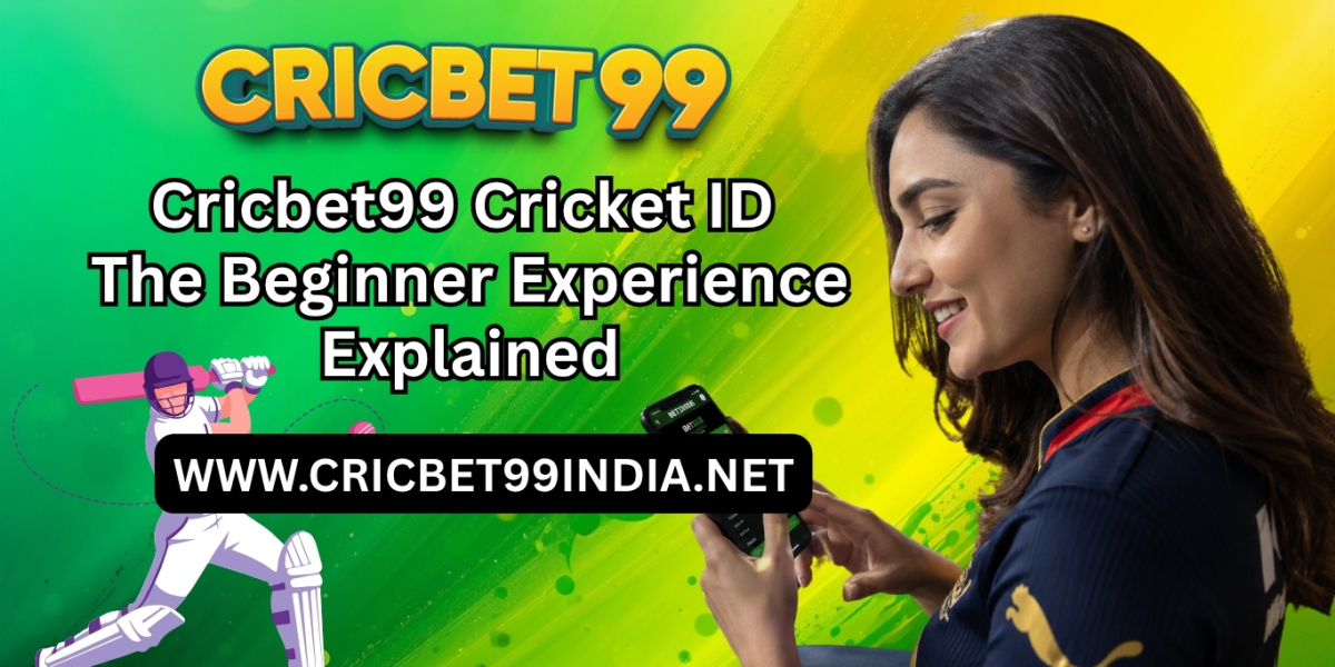 Cricbet99 Cricket ID: The Beginner Experience Explained