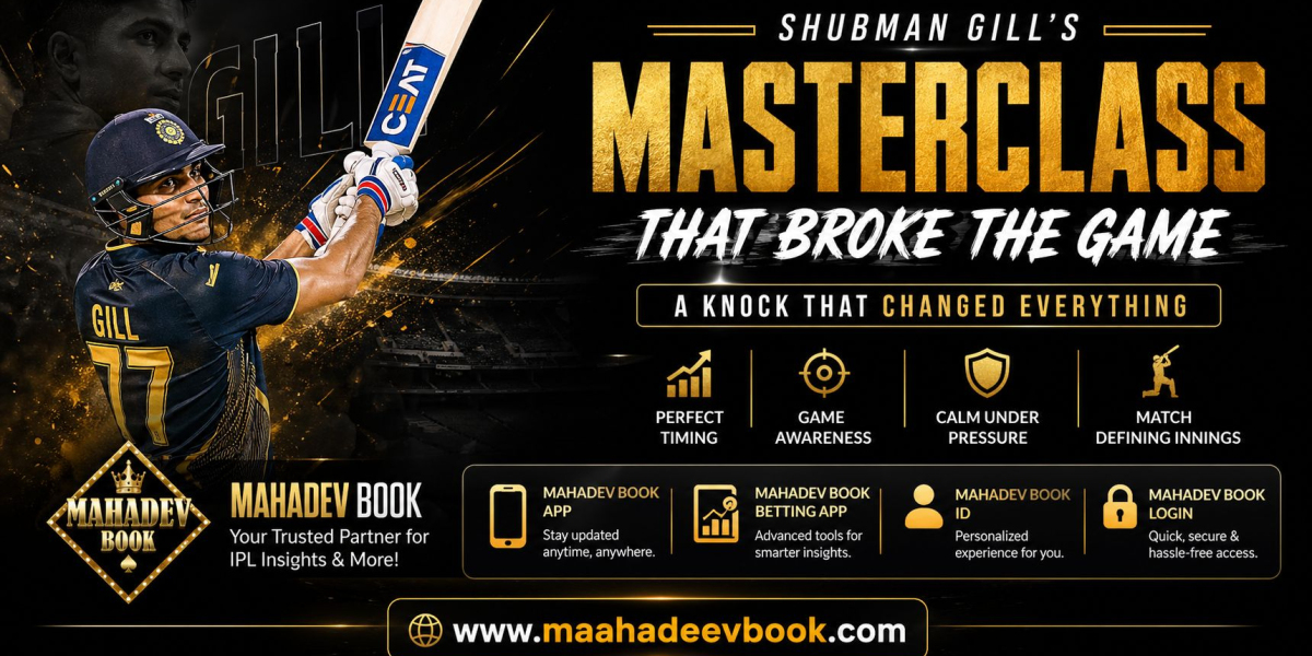 Shubman Gill’s Masterclass That Broke the Game - Mahadev Book