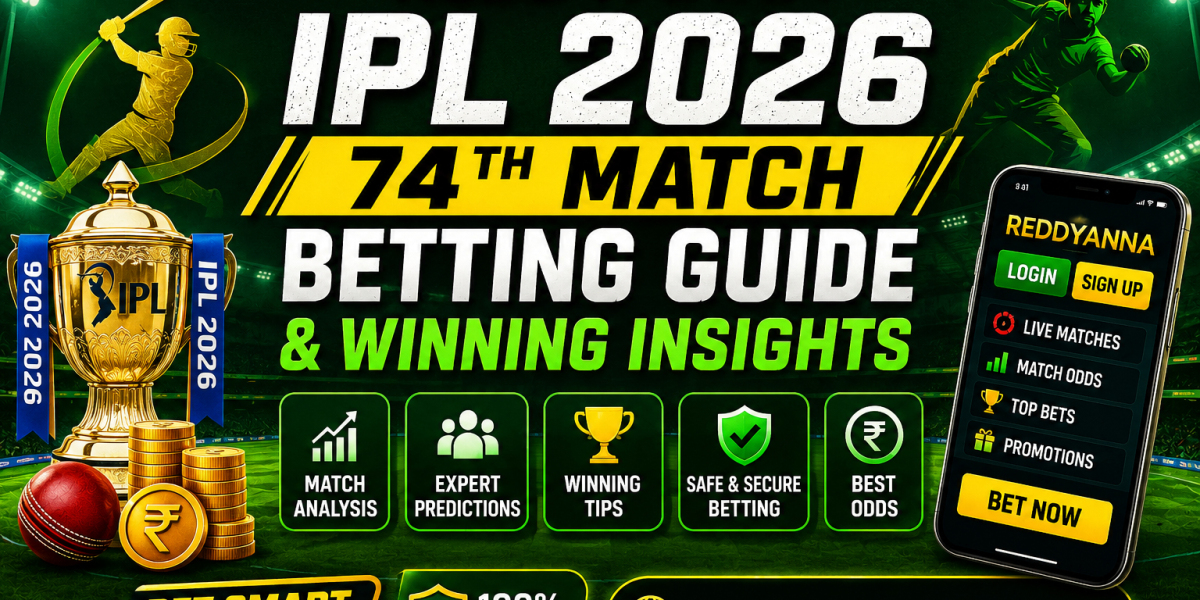Reddyanna IPL 2026 74th Match Betting Guide & Winning Insights
