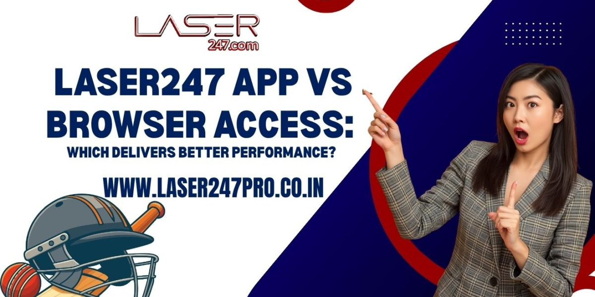 Laser247 App vs Browser Access: Which Delivers Better Performance?