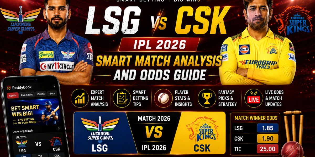 Reddybook LSG vs CSK 2026 Smart Match Analysis and Odds Guide 