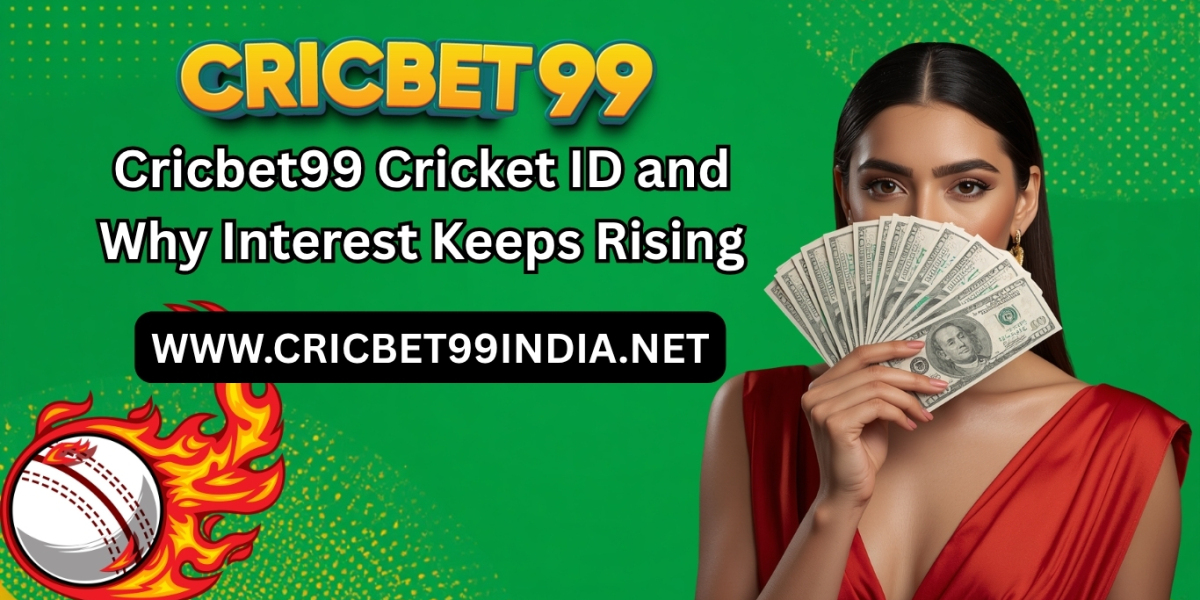 Cricbet99 Cricket ID and Why Interest Keeps Rising