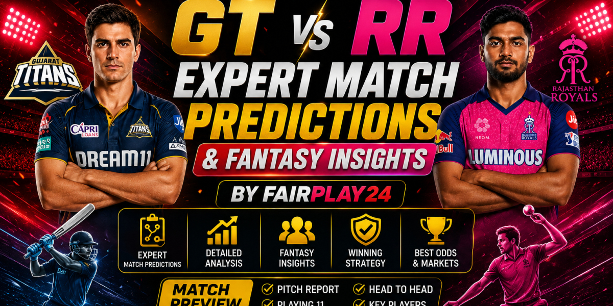 Fairplay24 GT vs RR Expert Match Predictions and Fantasy Insights