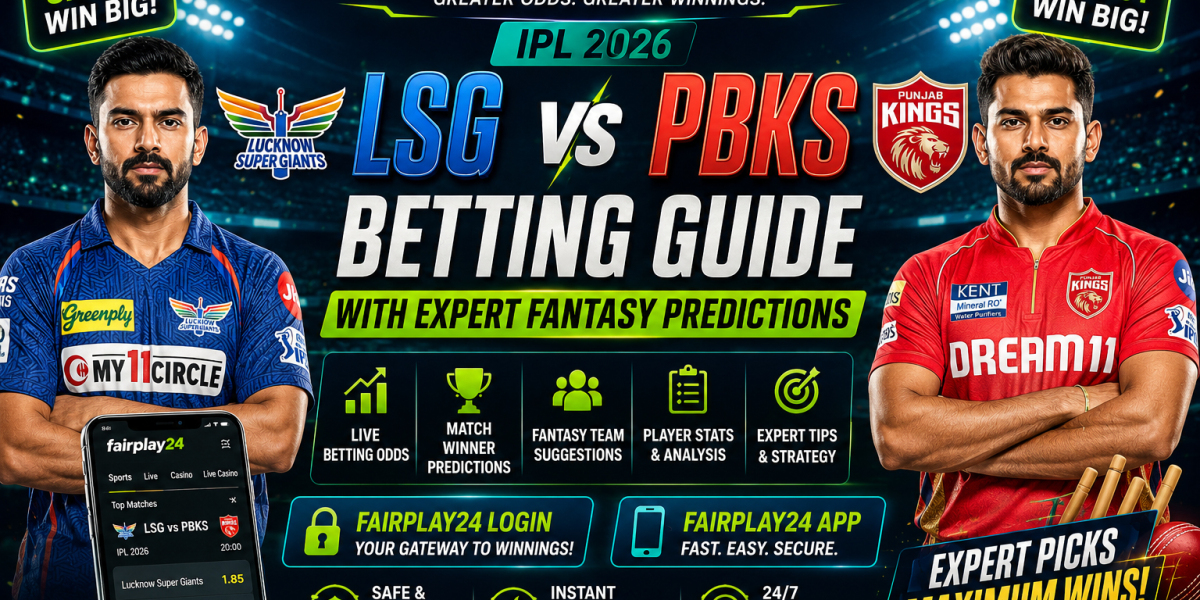 Fairplay24 LSG vs PBKS Betting Guide with Expert Fantasy Predictions