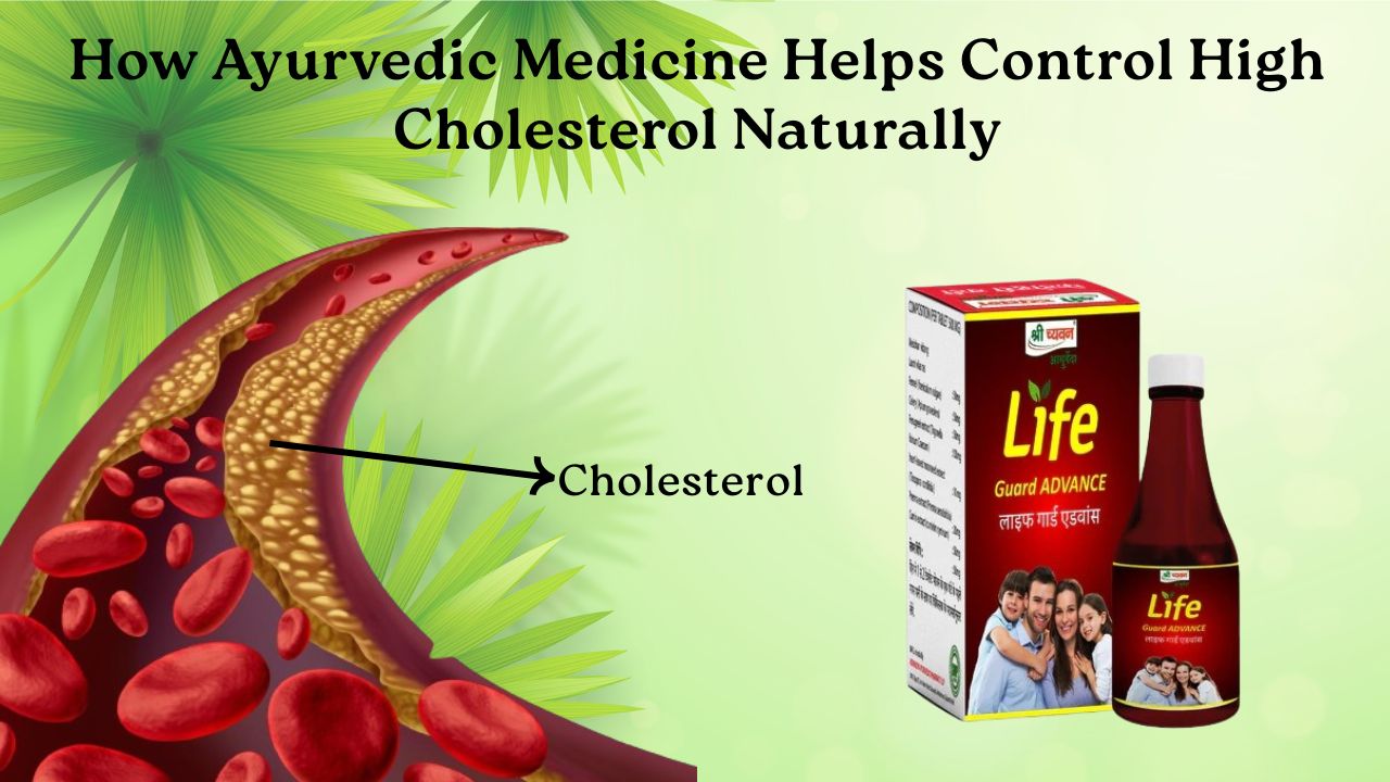 How Ayurvedic Medicine Helps Control High Cholesterol Naturally