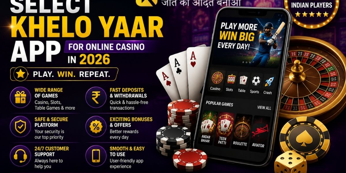 The Top Reasons to Select Khelo Yaar App for online Casino in 2026