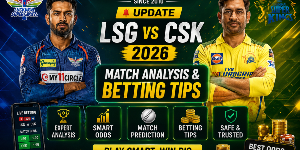 Reddyanna Update: LSG vs CSK 2026 Match Analysis & Betting Tips