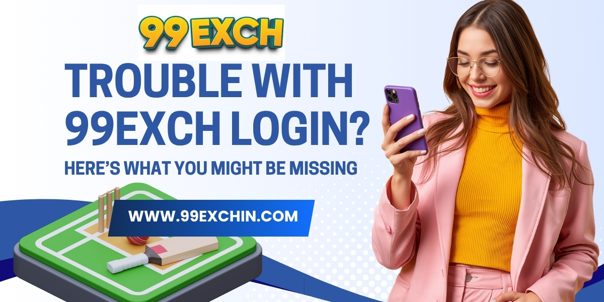 Trouble with 99exch Login? Here’s What You Might Be Missing