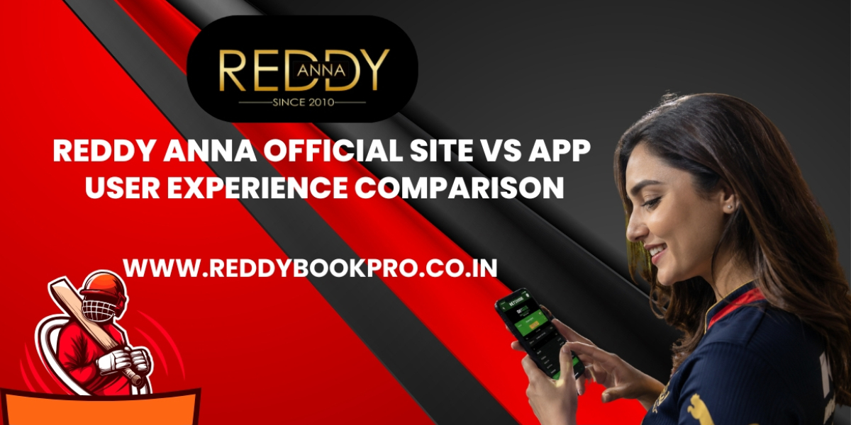 Reddy Anna Official Site vs App — User Experience Comparison