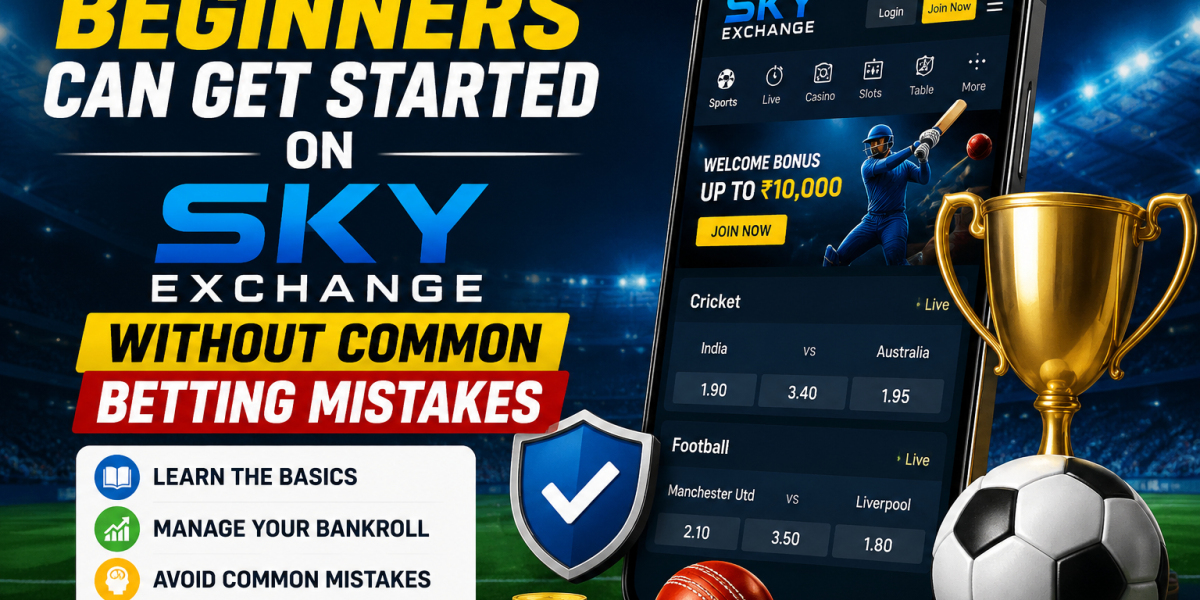 How Beginners Can Get Started on Sky Exchange Without Common Betting Mistakes