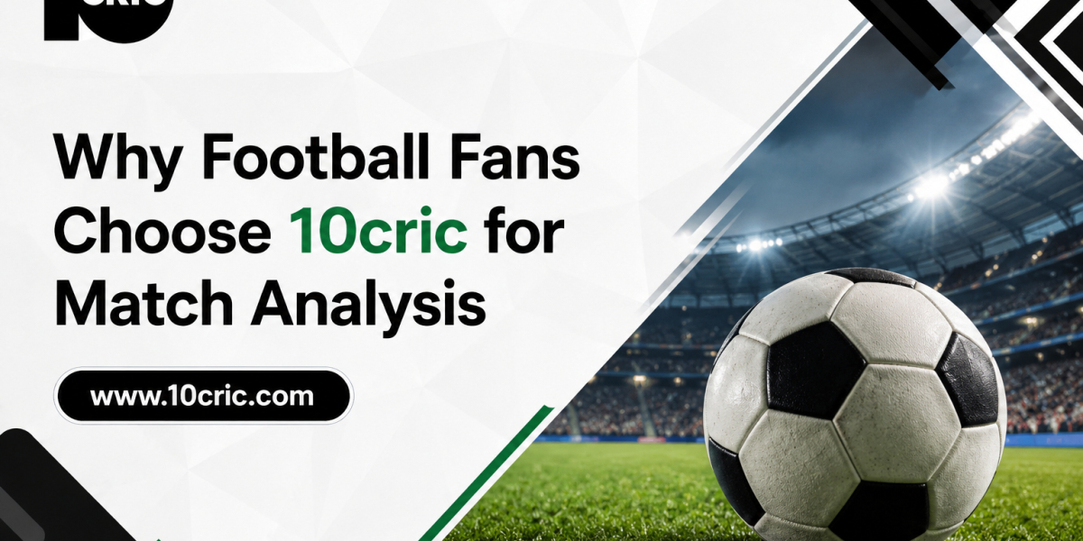 Why Football Fans Choose 10Cric for Match Analysis