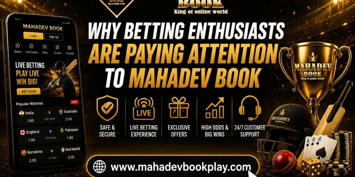Why Betting Enthusiasts Are Paying Attention to Mahadev Book