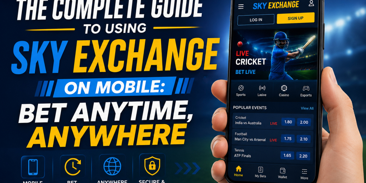 The Complete Guide to Using Sky Exchange on Mobile: Bet Anytime, Anywhere