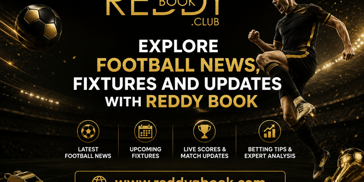 Explore Football News, Fixtures and Updates with Reddy Book