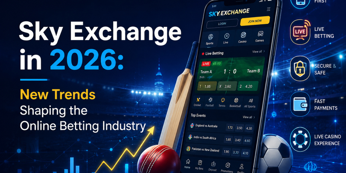 Sky Exchange in 2026: New Trends Shaping the Online Betting Industry
