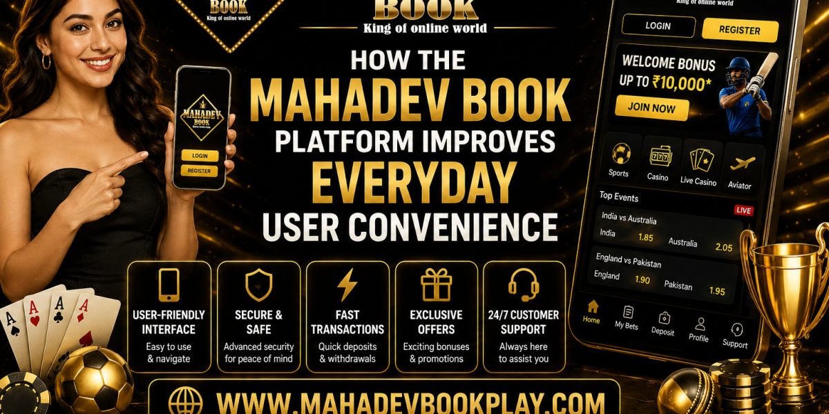 How the Mahadev Book Platform Improves Everyday User Convenience